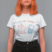 Funny Cat Anti ICE Political Protest T Shirt For Women Ice? No Thanks
