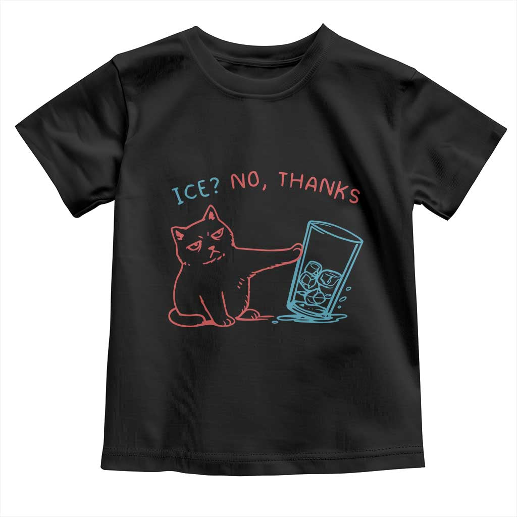 Funny Cat Anti ICE Political Protest Toddler T Shirt Ice? No Thanks