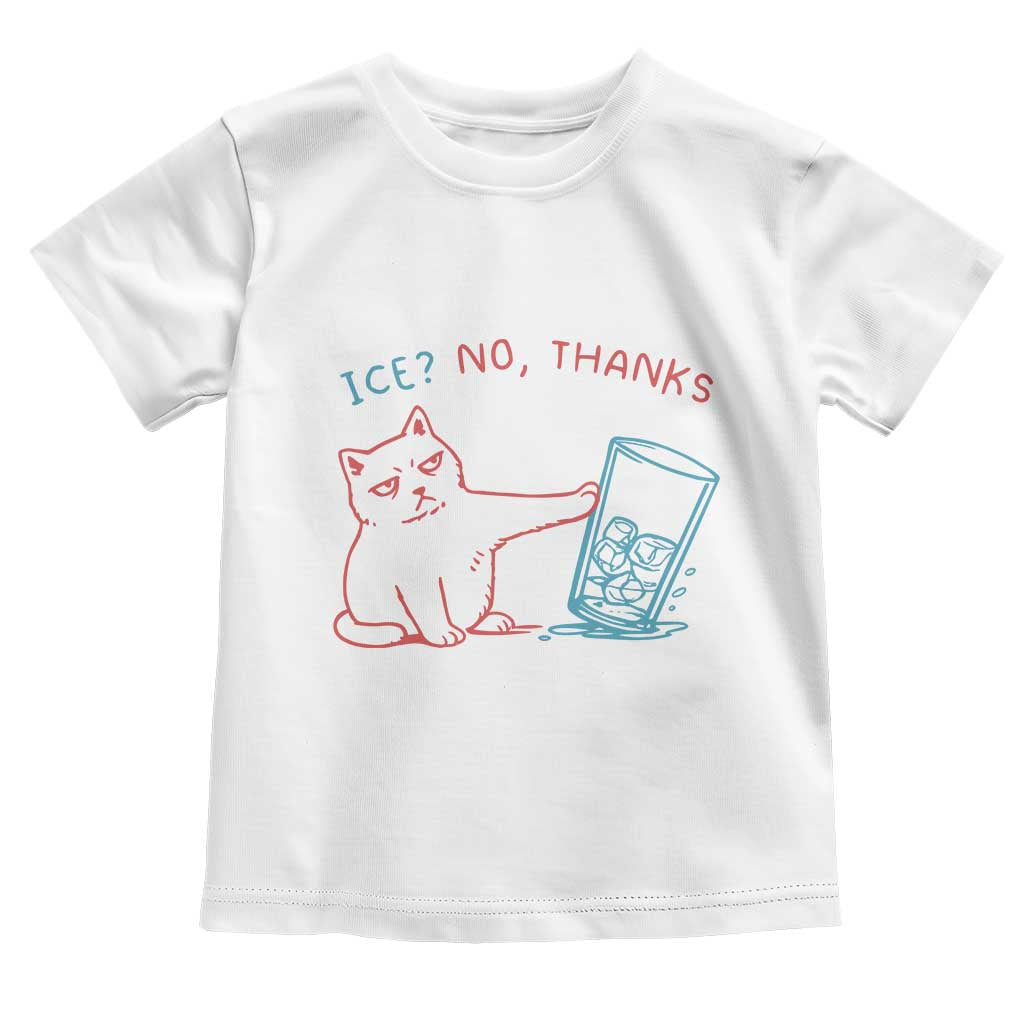 Funny Cat Anti ICE Political Protest Toddler T Shirt Ice? No Thanks