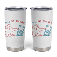 Funny Cat Anti ICE Political Protest Tumbler Cup Ice? No Thanks