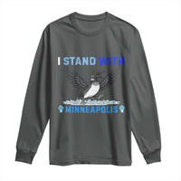 I Stand With Minneapolis Long Sleeve Shirt Loon Minnesota Resist Anti ICE Immigration Protest