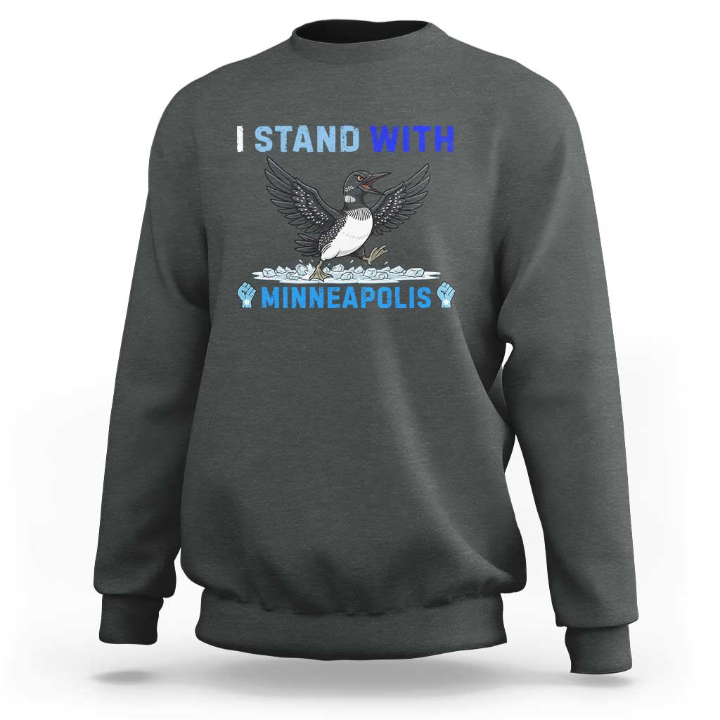 I Stand With Minneapolis Sweatshirt Loon Minnesota Resist Anti ICE Immigration Protest
