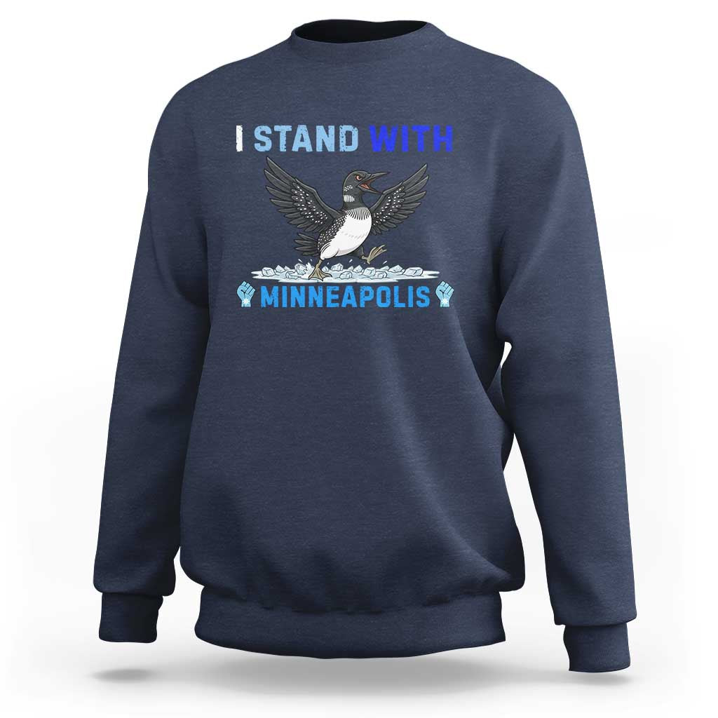 I Stand With Minneapolis Sweatshirt Loon Minnesota Resist Anti ICE Immigration Protest
