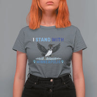 I Stand With Minneapolis T Shirt For Women Loon Minnesota Resist Anti ICE Immigration Protest