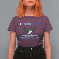 I Stand With Minneapolis T Shirt For Women Loon Minnesota Resist Anti ICE Immigration Protest