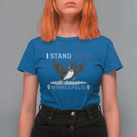 I Stand With Minneapolis T Shirt For Women Loon Minnesota Resist Anti ICE Immigration Protest