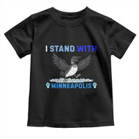 I Stand With Minneapolis Toddler T Shirt Loon Minnesota Resist Anti ICE Immigration Protest