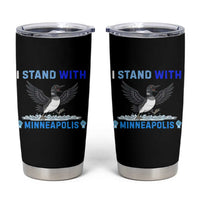 I Stand With Minneapolis Tumbler Cup Loon Minnesota Resist Anti ICE Immigration Protest