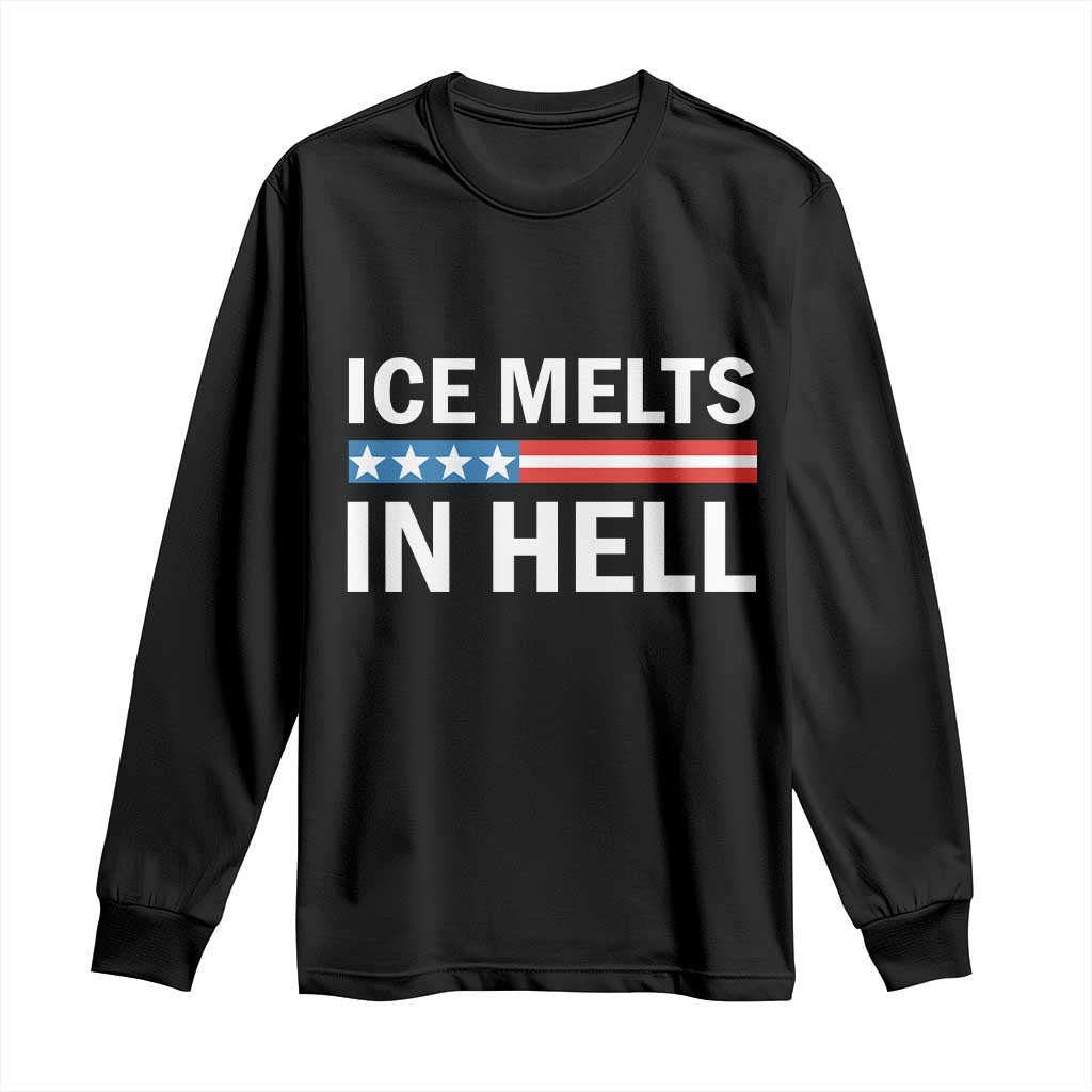 Ice Melts In Hell Long Sleeve Shirt Activist Statement Quote