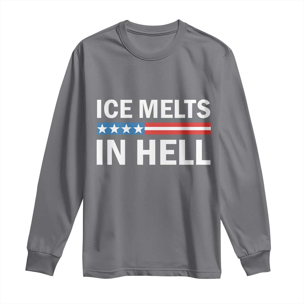 Ice Melts In Hell Long Sleeve Shirt Activist Statement Quote