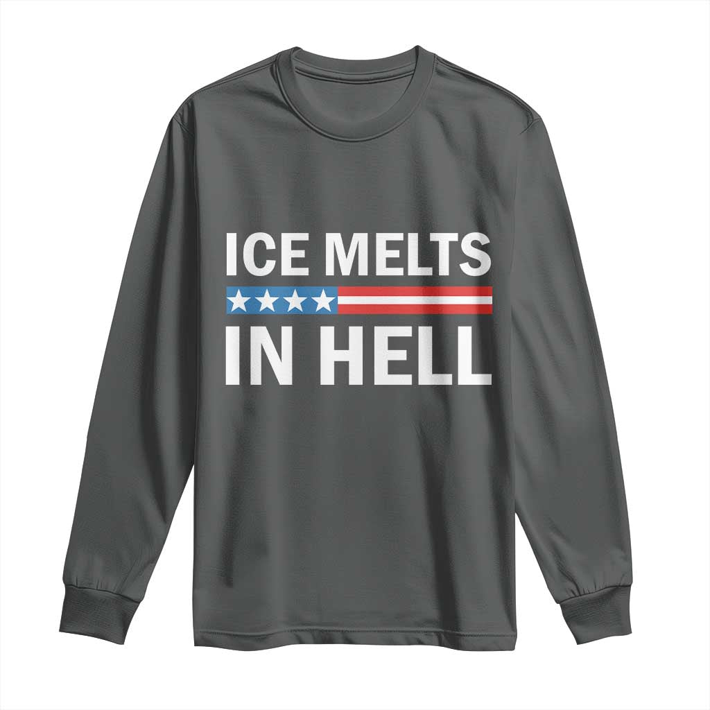 Ice Melts In Hell Long Sleeve Shirt Activist Statement Quote