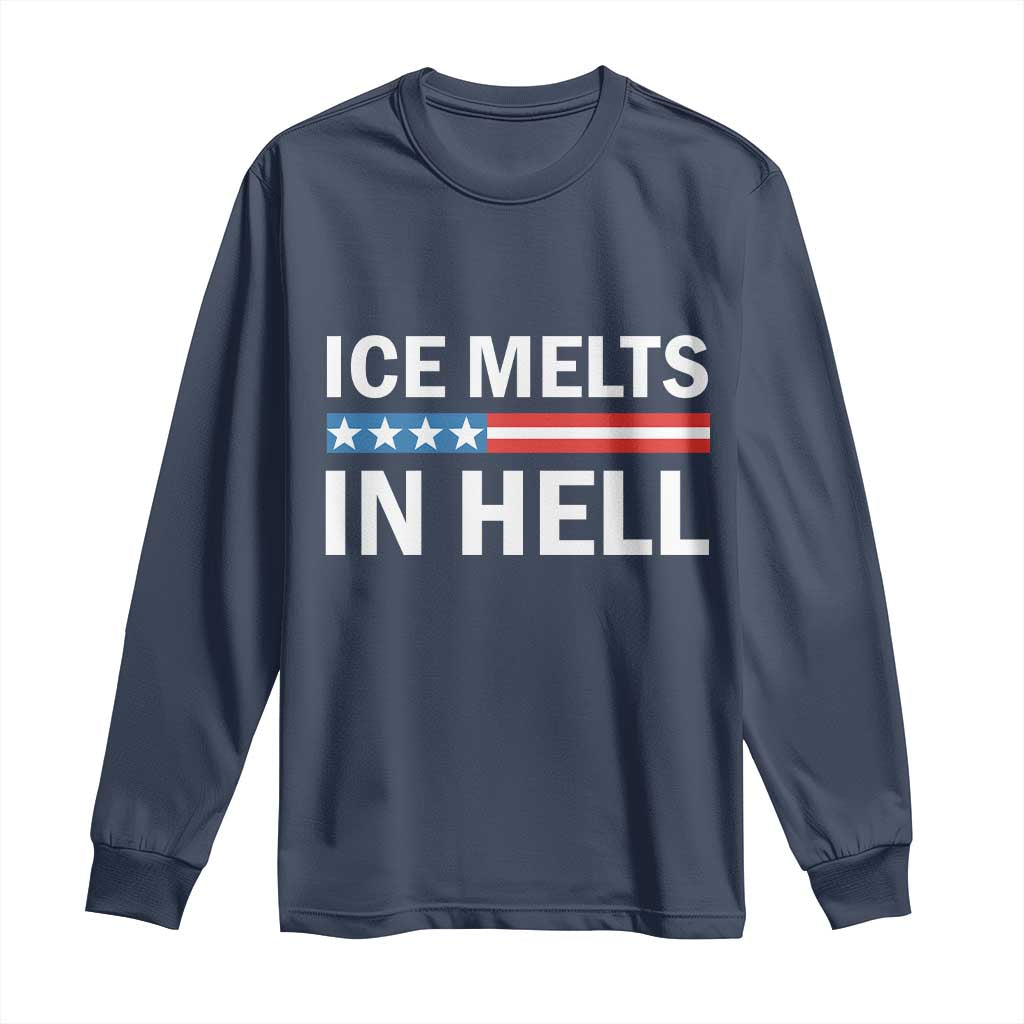 Ice Melts In Hell Long Sleeve Shirt Activist Statement Quote
