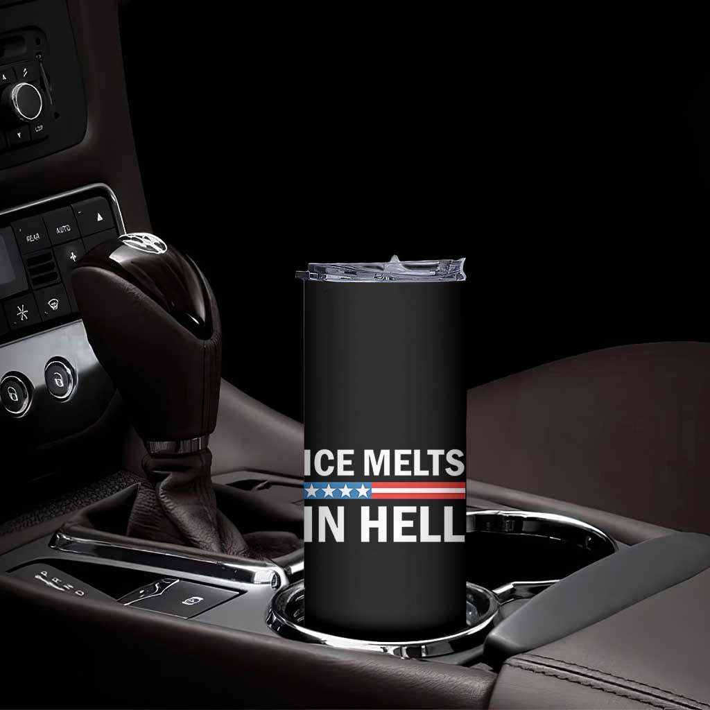 Ice Melts In Hell Skinny Tumbler Activist Statement Quote