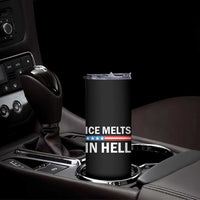 Ice Melts In Hell Skinny Tumbler Activist Statement Quote
