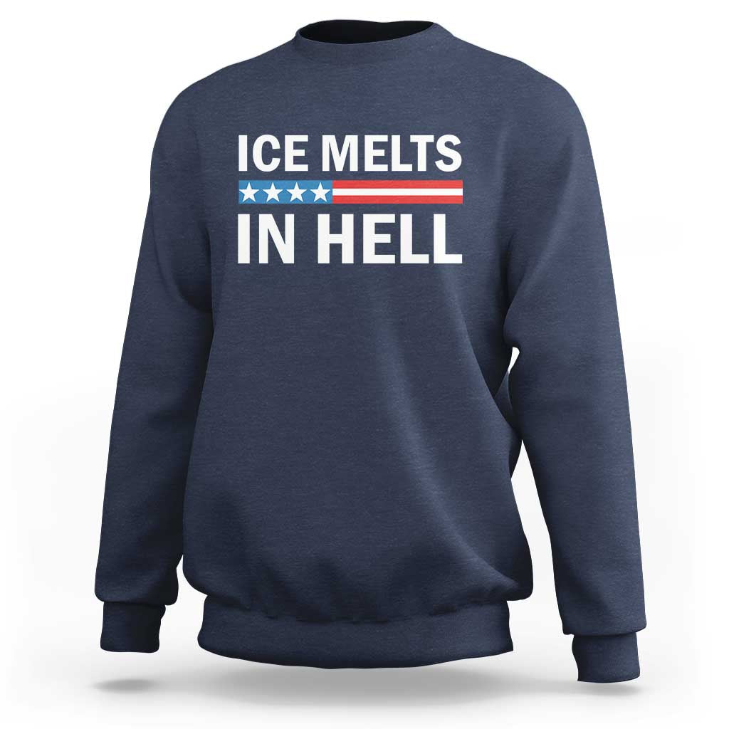 Ice Melts In Hell Sweatshirt Activist Statement Quote