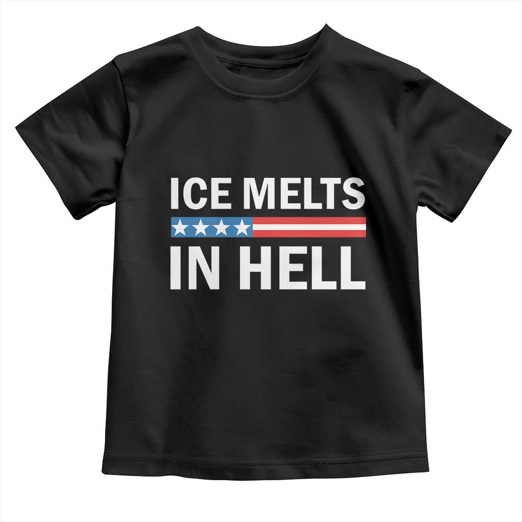 Ice Melts In Hell Toddler T Shirt Activist Statement Quote
