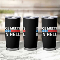 Ice Melts In Hell Tumbler Cup Activist Statement Quote