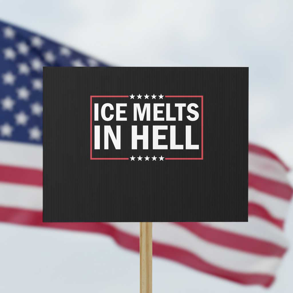 Ice Melts In Hell Protest Sign Immigrant Rights Activist Statement Protest Quote