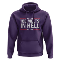 Ice Melts In Hell Hoodie Immigrant Rights Activist Statement Protest Quote