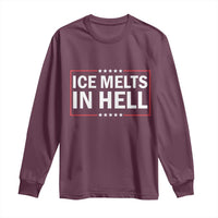 Ice Melts In Hell Long Sleeve Shirt Immigrant Rights Activist Statement Protest Quote