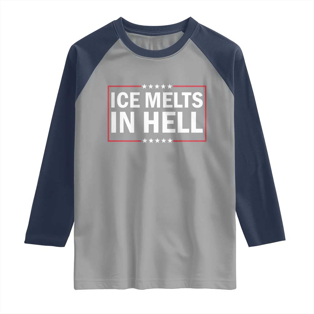 Ice Melts In Hell Raglan Shirt Immigrant Rights Activist Statement Protest Quote