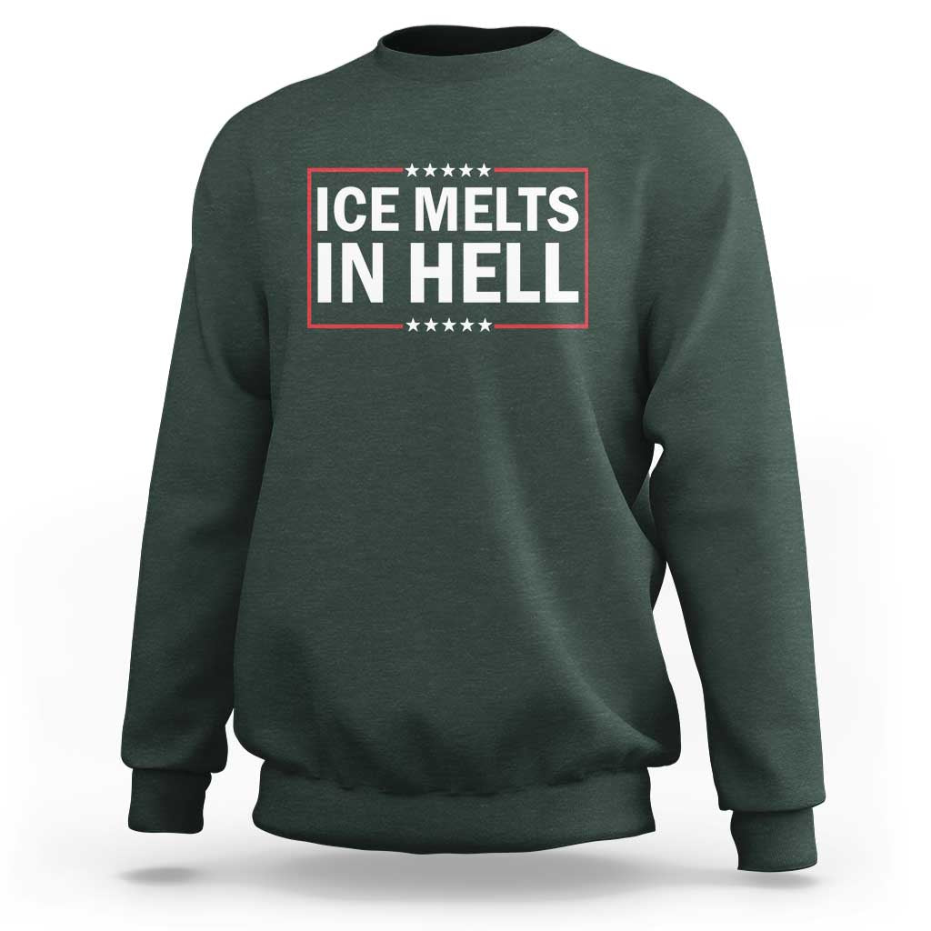 Ice Melts In Hell Sweatshirt Immigrant Rights Activist Statement Protest Quote