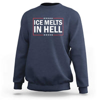 Ice Melts In Hell Sweatshirt Immigrant Rights Activist Statement Protest Quote