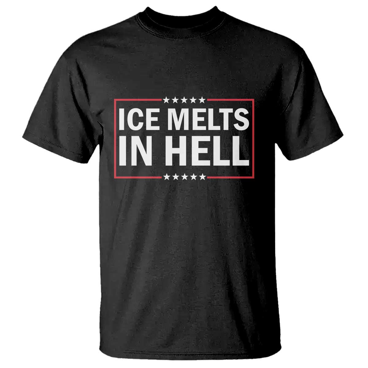 Ice Melts In Hell T Shirt Immigrant Rights Activist Statement Protest Quote