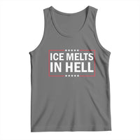 Ice Melts In Hell Tank Top Immigrant Rights Activist Statement Protest Quote