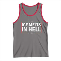 Ice Melts In Hell Tank Top Immigrant Rights Activist Statement Protest Quote