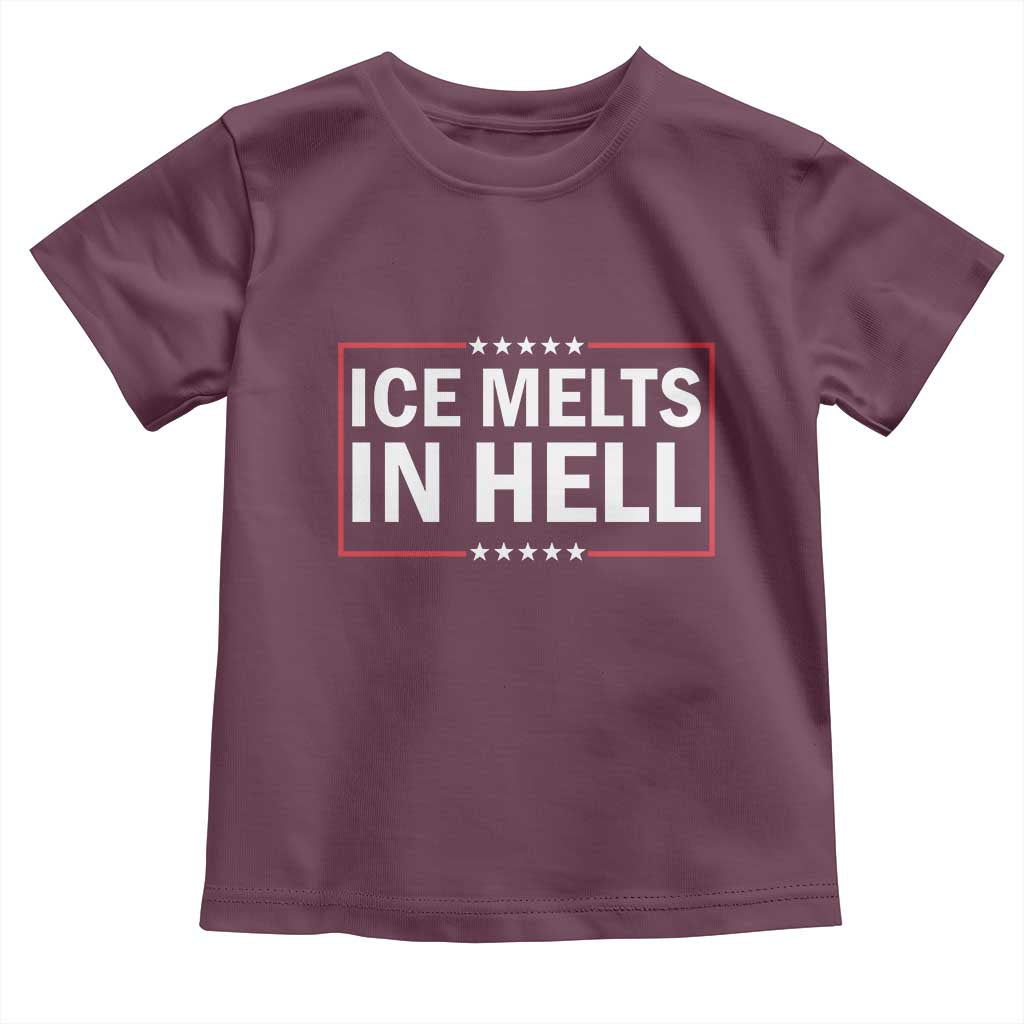 Ice Melts In Hell Toddler T Shirt Immigrant Rights Activist Statement Protest Quote