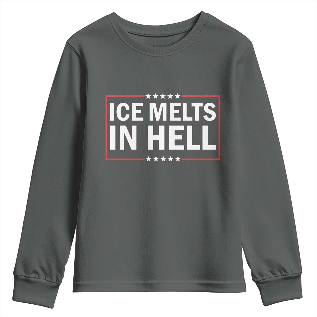 Ice Melts In Hell Youth Sweatshirt Immigrant Rights Activist Statement Protest Quote