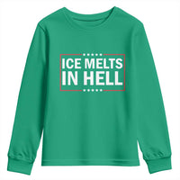 Ice Melts In Hell Youth Sweatshirt Immigrant Rights Activist Statement Protest Quote