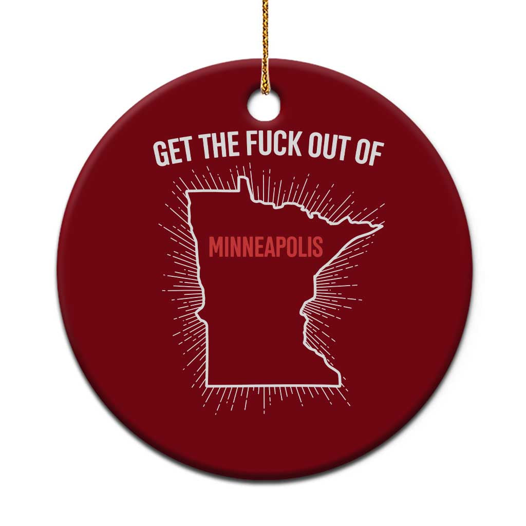 Get The Fck Out Of Minneapolis Ceramic Ornament Minnesota Resist Anti ICE Immigration Protest Ladies