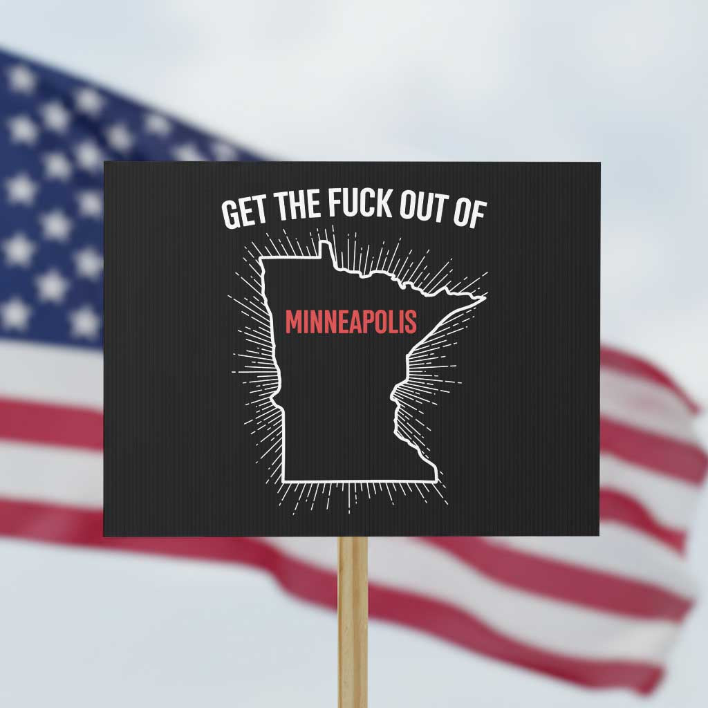 Get The Fck Out Of Minneapolis Protest Sign Minnesota Resist Anti ICE Immigration Protest Ladies