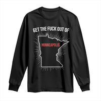 Get The Fck Out Of Minneapolis Long Sleeve Shirt Minnesota Resist Anti ICE Immigration Protest Ladies