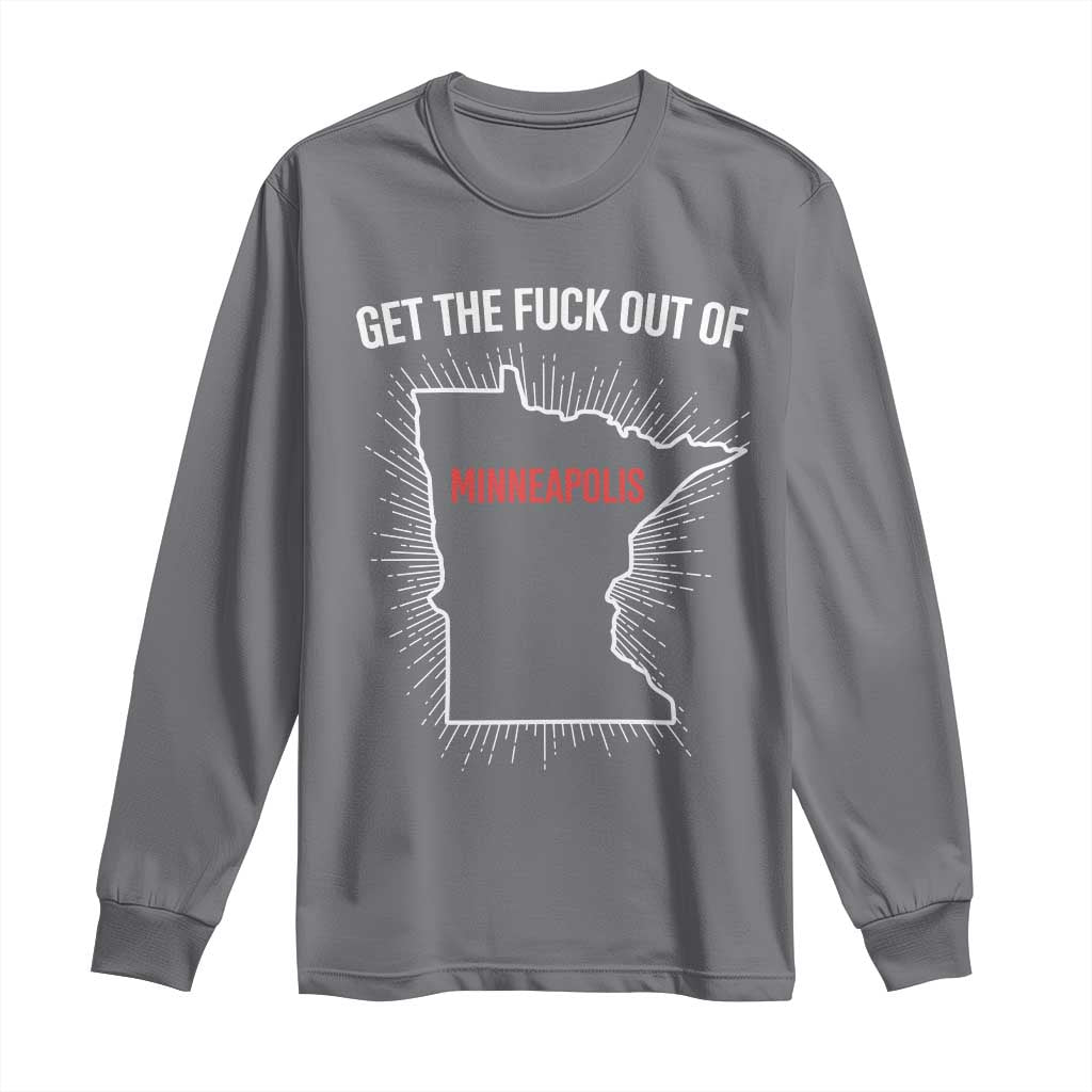 Get The Fck Out Of Minneapolis Long Sleeve Shirt Minnesota Resist Anti ICE Immigration Protest Ladies