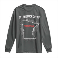 Get The Fck Out Of Minneapolis Long Sleeve Shirt Minnesota Resist Anti ICE Immigration Protest Ladies
