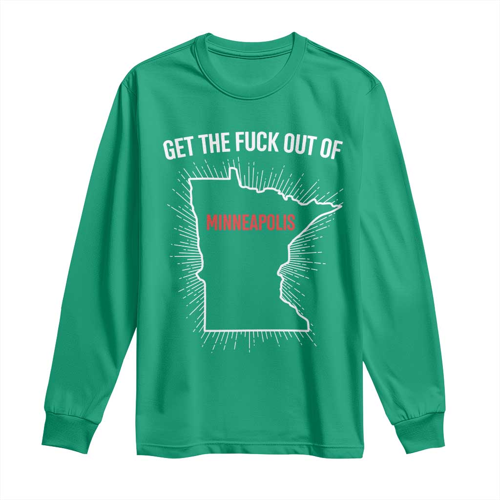 Get The Fck Out Of Minneapolis Long Sleeve Shirt Minnesota Resist Anti ICE Immigration Protest Ladies
