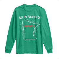 Get The Fck Out Of Minneapolis Long Sleeve Shirt Minnesota Resist Anti ICE Immigration Protest Ladies