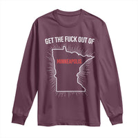 Get The Fck Out Of Minneapolis Long Sleeve Shirt Minnesota Resist Anti ICE Immigration Protest Ladies