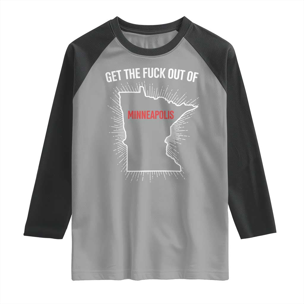 Get The Fck Out Of Minneapolis Raglan Shirt Minnesota Resist Anti ICE Immigration Protest Ladies