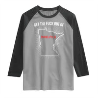 Get The Fck Out Of Minneapolis Raglan Shirt Minnesota Resist Anti ICE Immigration Protest Ladies