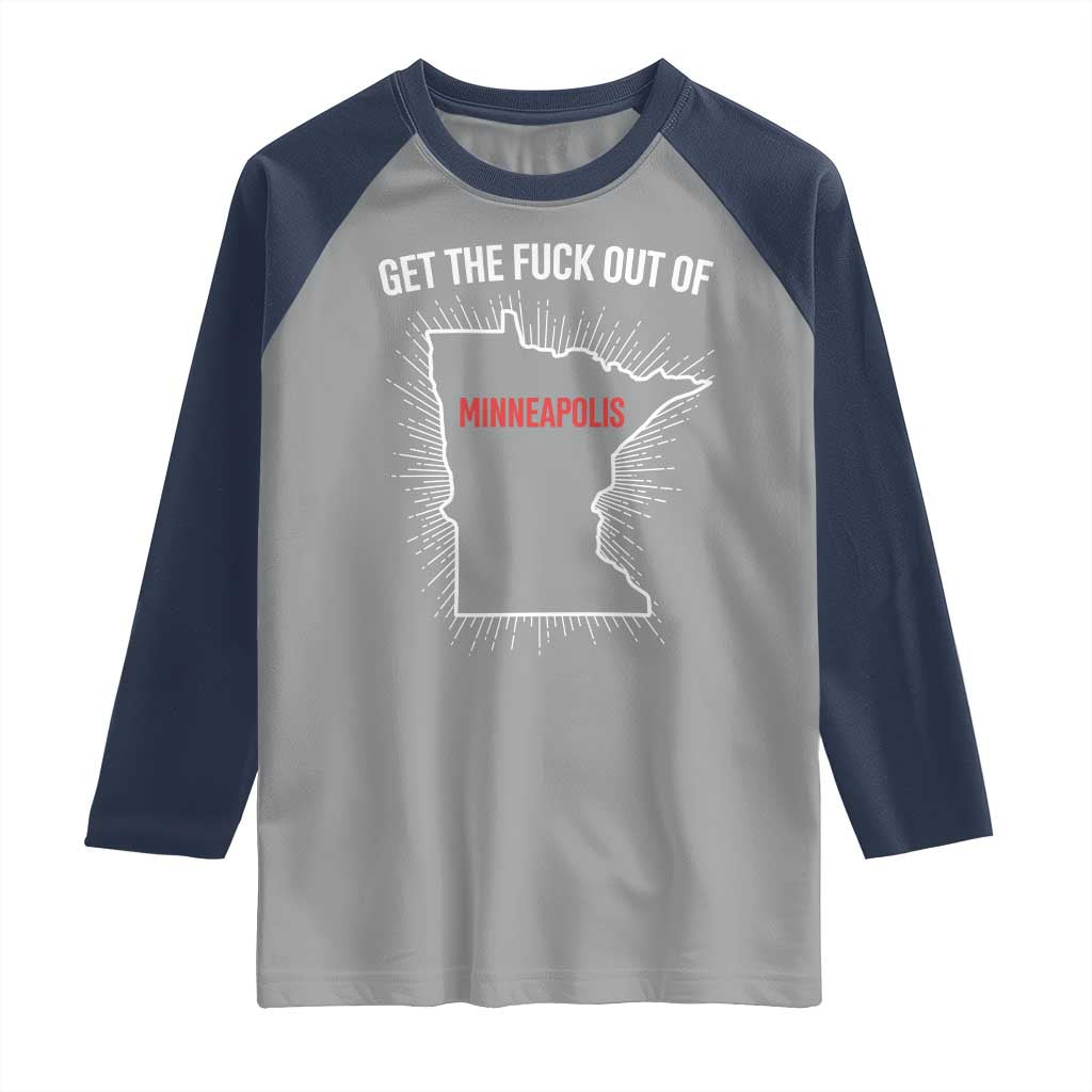 Get The Fck Out Of Minneapolis Raglan Shirt Minnesota Resist Anti ICE Immigration Protest Ladies