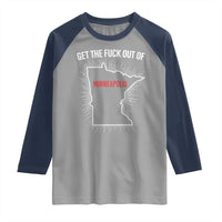 Get The Fck Out Of Minneapolis Raglan Shirt Minnesota Resist Anti ICE Immigration Protest Ladies