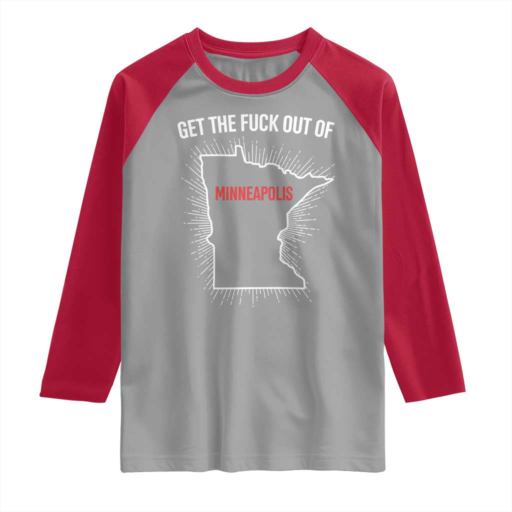 Get The Fck Out Of Minneapolis Raglan Shirt Minnesota Resist Anti ICE Immigration Protest Ladies