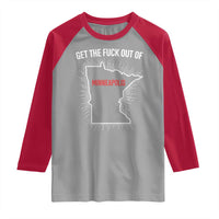 Get The Fck Out Of Minneapolis Raglan Shirt Minnesota Resist Anti ICE Immigration Protest Ladies