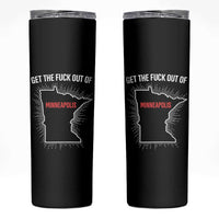 Get The Fck Out Of Minneapolis Skinny Tumbler Minnesota Resist Anti ICE Immigration Protest Ladies
