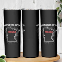 Get The Fck Out Of Minneapolis Skinny Tumbler Minnesota Resist Anti ICE Immigration Protest Ladies