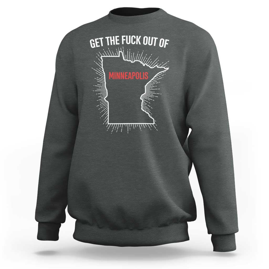 Get The Fck Out Of Minneapolis Sweatshirt Minnesota Resist Anti ICE Immigration Protest Ladies